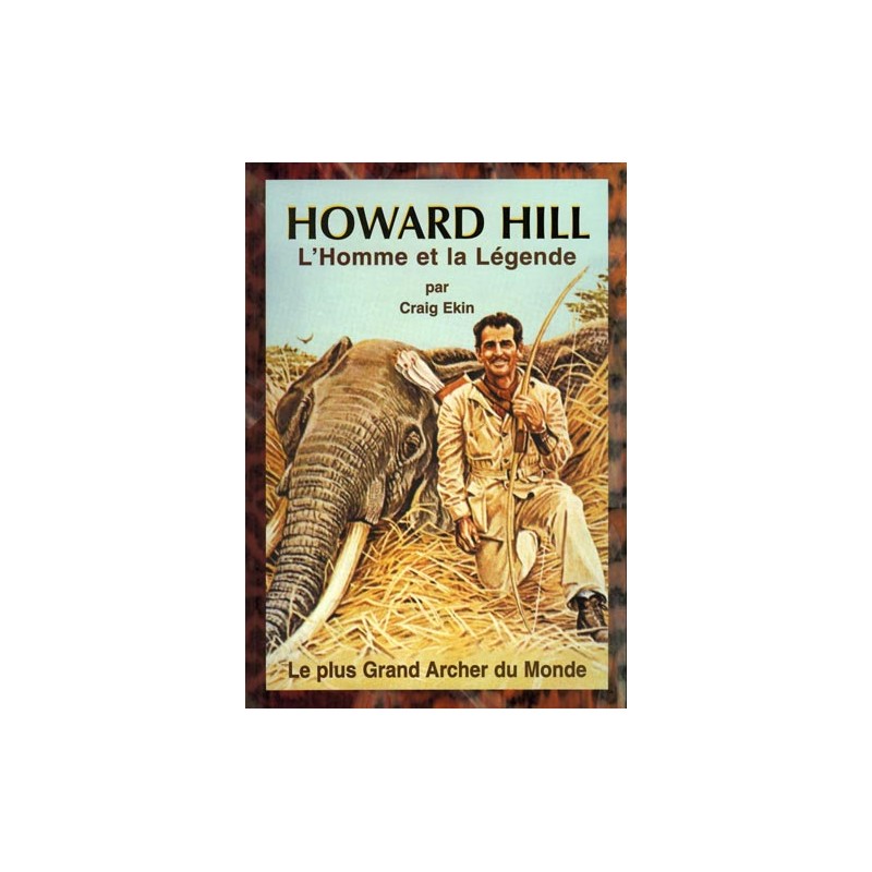 Howard Hill, l´homme et la légende.